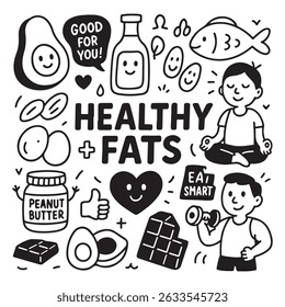 Black and white illustration promoting healthy fats with doodles of avocado, fish, nuts, peanut butter, and people exercising.