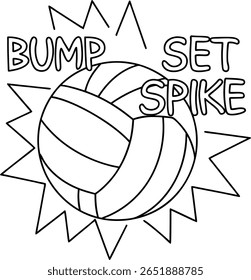 A black and white illustration of a volleyball with the words bump set spike around it, surrounded by jagged lines suggesting motion and energy.
