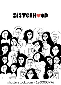 Black and white illustration with women faces. International Women's Day. Sisterhood. Feminism. Vector templates for card, poster and flyer.