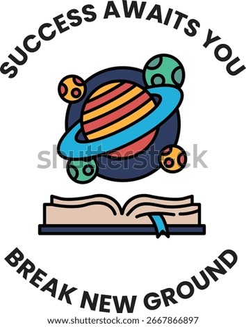 A black and white image of a book with a planet on the cover. The text reads "Success awaits you you break new ground"