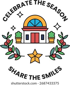 A black and white image of a building with a star and leaves. The text reads "Celebrate the Season Share the Smiles"
