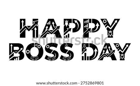 a black and white image with creative typography that reads 'happy boss day' with various business-related icons and symbols integrated into the letters
