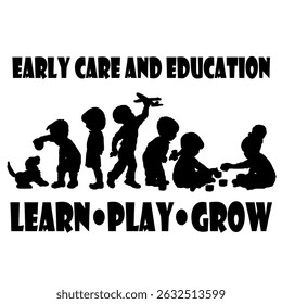 A black and white image displays silhouettes of several young children playing, accompanied by the text "EARLY CARE AND EDUCATION" above and "LEARN • PLAY • GROW" below. KnowledgeForAll