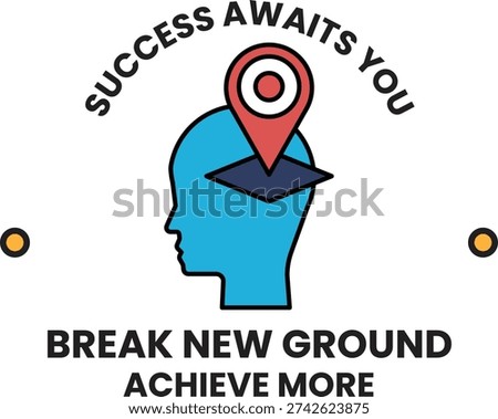 A black and white image of a head with a dot on it. The text below the head says "success awaits you" and "break new ground achieve more"