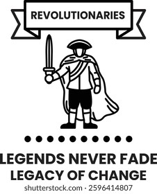 A black and white image of a man holding a sword and a banner that says "Legends Never Fade Legacy of Change"
