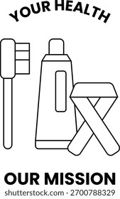 Uma imagem em preto e branco de uma escova de dentes, pasta de dente e uma bandagem. A imagem é intitulada "Sua saúde, nossa missão"