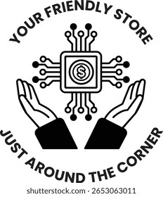 A black and white image of two hands holding a coin with the words "Your Friendly Store" written around it