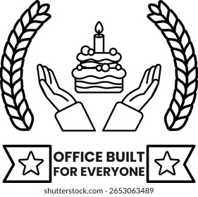 A black and white image of two hands holding a cake with a candle on top. The image is titled "Office Built for Everyone" and is meant to convey a sense of warmth and inclusivity