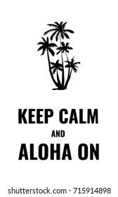 a black and white keep calm poster; a minimalistic card; a vector illustration with an isolated silhouette or icon of hand drawn sketch of palm trees