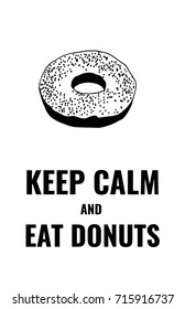 a black and white keep calm poster; a minimalistic card; a vector illustration with an isolated silhouette or icon of a donut