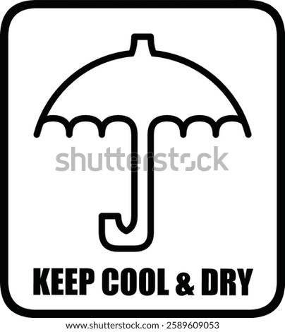 Black And White Keep Cool And Dry Label Sign With Umbrella
