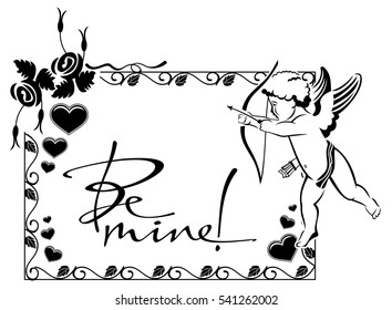 Black and white label with cupid and artistic written text:"Be mine!". Vector clip art.