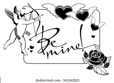 Black and white label with cupid and artistic written text:"Be mine!". Vector clip art.