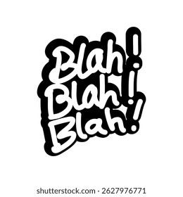 Black and white lettering artwork showcasing the word 'Blah' repeated three times with expressive emphasis, conveying humor, monotony, or a lack of interest in an artistic manner.