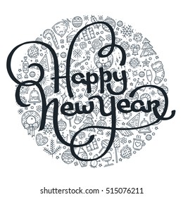 Black and white lettering on different icons background. Happy New Year lettering for greeting card with new year elements in circle. Winter holiday postcard hand drawn text. Vector illustration.