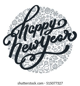 Black and white lettering on different icons background. Happy New Year lettering for greeting card with new year elements in circle. Winter holiday postcard hand drawn text. Vector illustration.