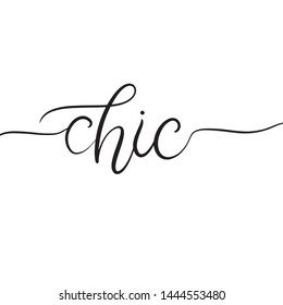 Black and white lettering vector illustration with calligraphy style word chic. Handwritten text for fabric print, logo, poster, card. EPS10