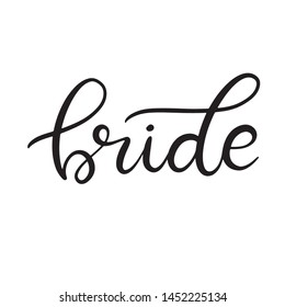 Black and white lettering vector illustration with bride calligraphy style word. Handwritten text for fabric print, logo, poster, card. EPS10