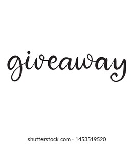 Black and white lettering vector illustration with calligraphy style word giveaway. Handwritten text for fabric print, logo, poster, card. EPS10