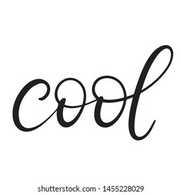 Black and white lettering vector illustration with calligraphy style word cool. Handwritten text for fabric print, logo, poster, card. EPS10