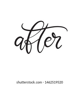 Black and white lettering vector illustration with calligraphy style word after. Handwritten text for fabric print, logo, poster, card. EPS10