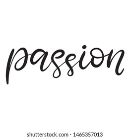 Black and white lettering vector illustration with calligraphy style word passion. Handwritten text for fabric print, logo, poster, card. EPS10