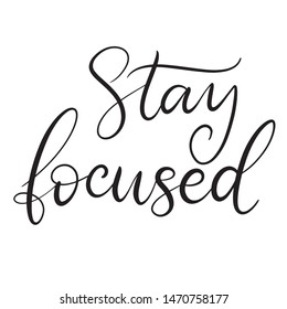 1,269 Stay Focused Quotes Images, Stock Photos & Vectors | Shutterstock