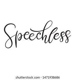 Black and white lettering vector illustration with calligraphy style word speechless. Handwritten text for fabric print, logo, poster, card. EPS10