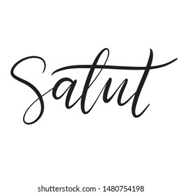 Black and white lettering vector illustration with calligraphy style word hello or salut in french language. Handwritten text for fabric print, logo, poster, card. EPS10