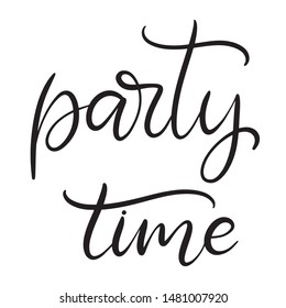 Black and white lettering vector illustration with calligraphy style phrase party time. Handwritten text for fabric print, logo, poster, card. EPS10