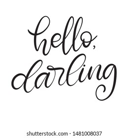 Black and white lettering vector illustration with calligraphy style phrase hello darling. Handwritten text for fabric print, logo, poster, card. EPS10