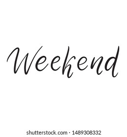 Black and white lettering vector illustration with calligraphy style word weekend.  Handwritten text for fabric print, logo, poster, card. EPS10
