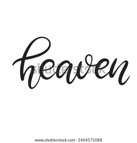 Black and white lettering vector illustration with calligraphy style word heaven. Handwritten text for fabric print, logo, poster, card. EPS10