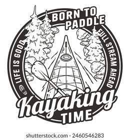Black and white line art featuring kayaking theme with text born to paddle, full stream ahead, and kayaking time surrounded by nature and mountain outlines.