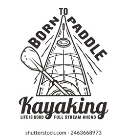 Black and white line art featuring kayaking theme with text born to paddle, full stream ahead, and kayaking time surrounded by nature and mountain outlines.