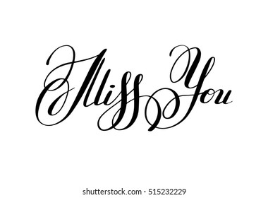 black and white miss you inscription hand lettering, calligraphy greeting card, vector typography illustration