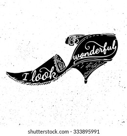 Black and white motivational posters. Shoes in vintage style with calligraphy. silhouette of shoes. Inspirational  typography. Hand drawn typography poster in fashion style