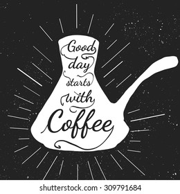 Black and white motivational posters. Vintage style coffee pot with calligraphy. Coffee maker shape. Inspirational  typography. Hand drawn typography poster motivated for drink coffee