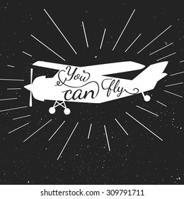 Black and white motivational posters. Vintage style air plane with calligraphy. Air transport shape. Inspirational  typography. Hand drawn typography poster motivated for travel