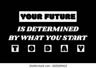 Black and white motivational quotes for print materials, t-shirts, social media, etc in eps file