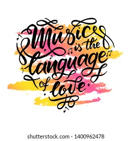 Black and white "Music is the language of love"  hand drawn lettering phrase on colored abstract texture background. Handwritten calligraphy design for greeting cards, posters, banners, cloth, textile