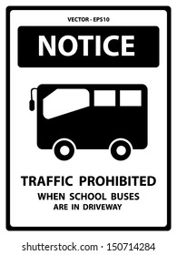 Black and White Notice Plate For Safety Present By Notice and Traffic Prohibited When School Buses Are In Driveway Text With School Bus Sign Isolated on White Background 