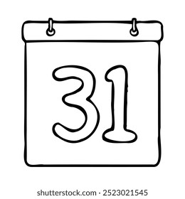 Black and white outline calendar icon. Hand drawn date icon image. Icon concept. Calendar icon at 31st date. Fun and cute creative design. Perfect for kids themed design, business concept.