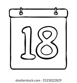 Black and white outline calendar icon. Hand drawn date icon image. Icon concept. Calendar icon at 18th date. Fun and cute creative design. Perfect for kids themed design, business concept.