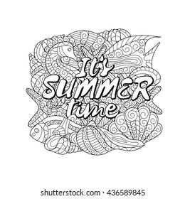 Black and white pattern for coloring book. It's summer time lettering. Sea shells, starfish, sea horse doodle hand drawing background