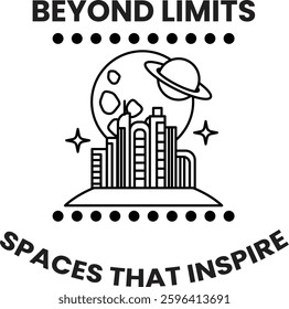 A black and white poster with a city and a planet in the background. The poster says "Beyond Limits" and "Spaces that Inspire"