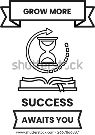 A black and white poster with a clock and a book. The poster says "Grow more success awaits you"