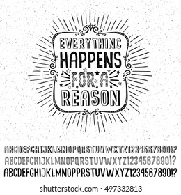 Black & white poster with a quote in frame with sunburst in hipster grunge style. Drawn by hand alphabets to produce inscriptions in retro border. Vector layered illustration.