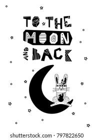 Black and white poster. Vector illustration. Scandinavian style. To the moon and back 