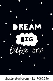 Black and white print with lettering Dream big little one Scandinavian wall art, Nursery poster on black background